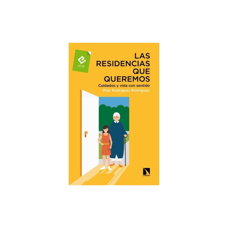 [ePUB] LAS RESIDENCIAS QUE QUEREMOS. Cuidados y vida con sentido