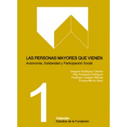 Las personas mayores que vienen. Autonomía Solidaridad y Participación social